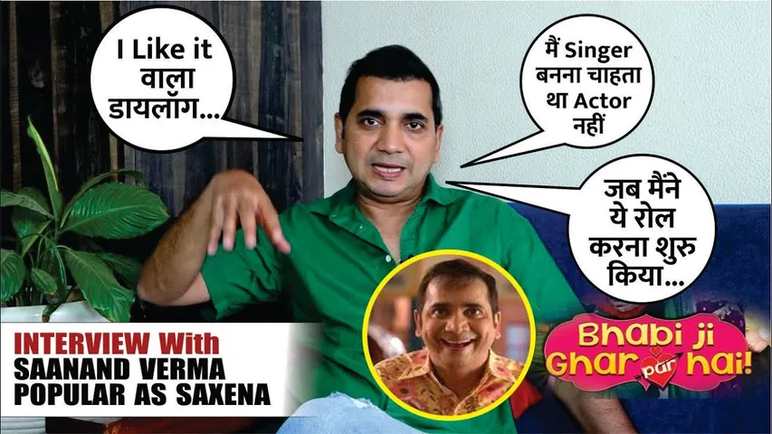 Bhabi Ji Ghar Par Hai Actor Saanand Verma Interview | Popular As Saxena Ji | Saanand Verma Interview
