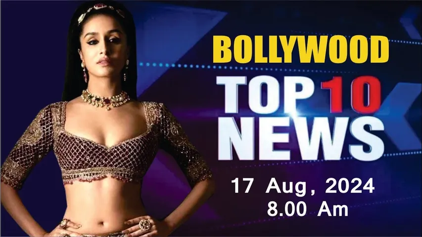 Bollywood News Today | 17th Aug 2024 |8 Am