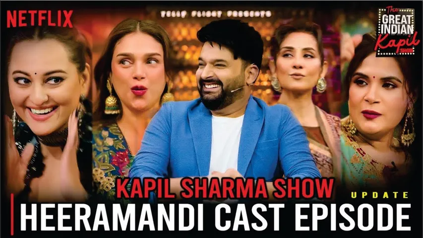 The Great Indian Kapil Show Heeramandi Cast | Manisha Koirala, Sonakshi Sinha, Aditi Rao Hydari