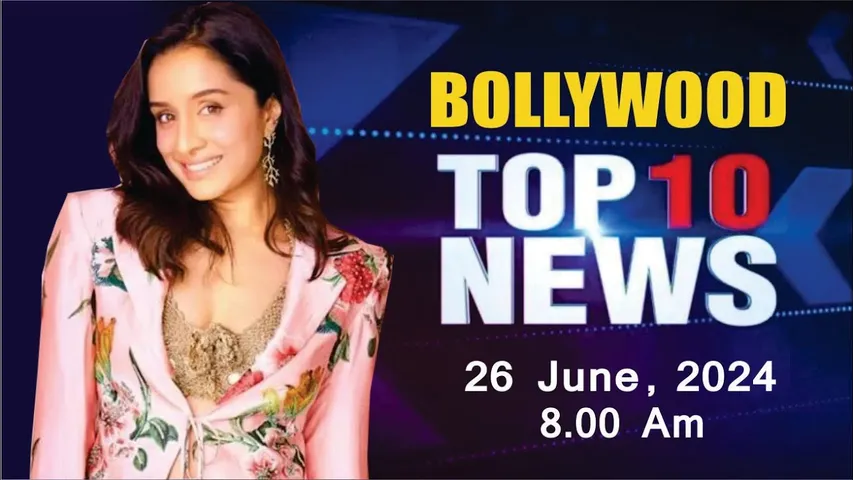 Bollywood News Today | Shraddha kapoor | Sonakshi sinha | Amitabh Bachchan | 26th June 2024 | 8 AM