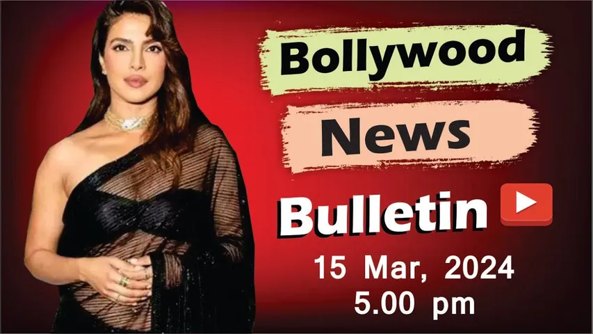 Bollywood News | 15th Mar 2024 | Priyanka Chopra | Elvish Yadav | Sonu Sood | Alia Bhatt | 5 PM