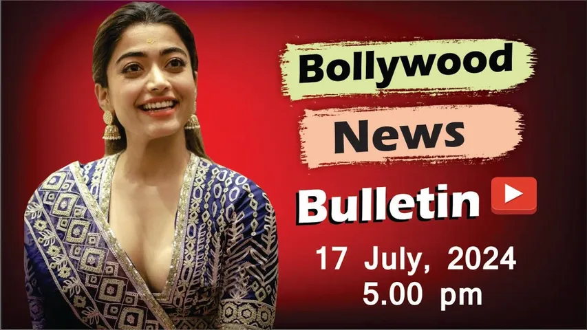 Bollywood Latest News | Rashmika Mandanna | Deepika Padukone | Richa Chadda | 17th July 2024 | 5 Pm