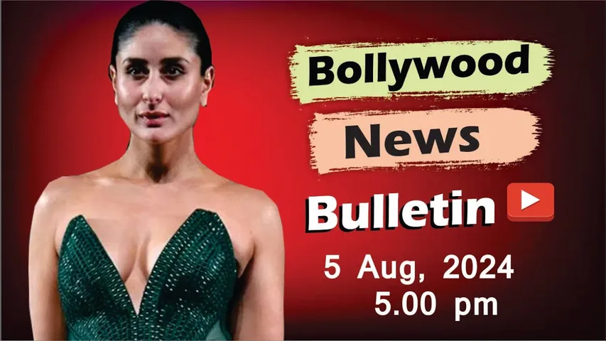 Bollywood Latest News | Kareena kapoor- 5 Aug 2024  |5 Pm