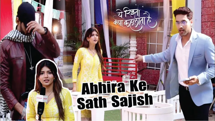 Yeh Rishta Kya Kehlata Hai | On Location | Abhira Par Rakhi kisne najar,Abhira Ki Jaan Ko hai Khatra