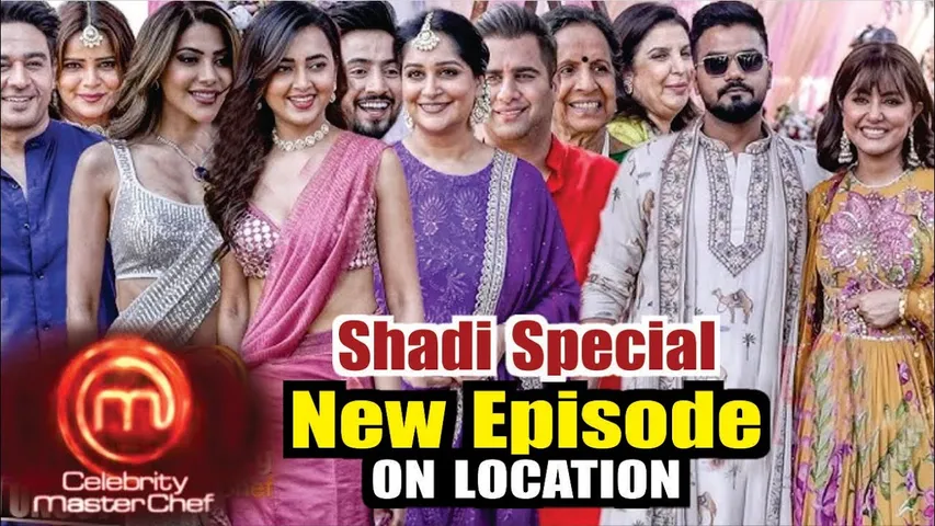 Celebrity MasterChef | New Episode | On Location | Hina Khan, Rocky, Deepika, Mr Faisu, Tejasswi