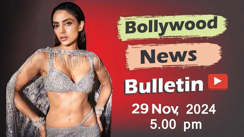 Bollywood Latest News | Sobhita Dhulipala | Samantha | Yami Gautam | Priyanka | 29 Nov 2024 | 5 PM
