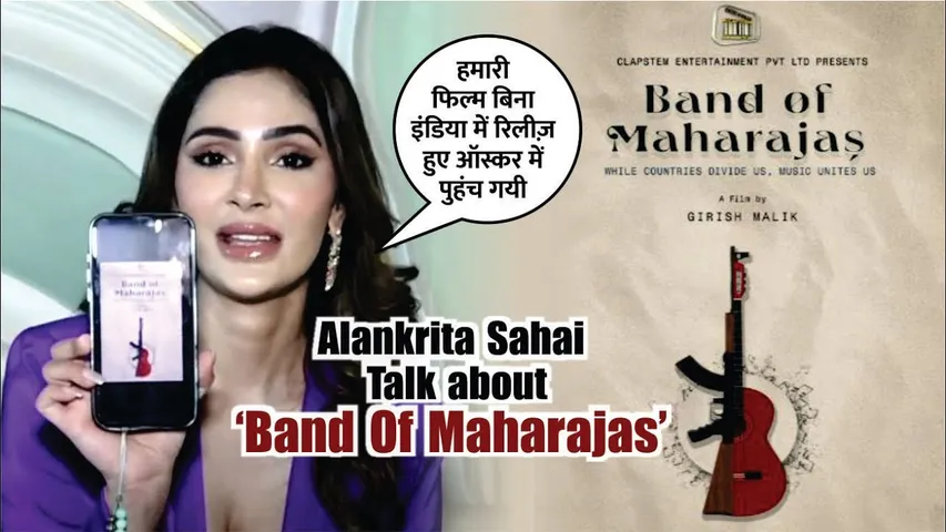 Oscars Awards 2025 | Actress Alankrita Sahai opens up about ‘Band Of Maharajas’ An Oscars Film