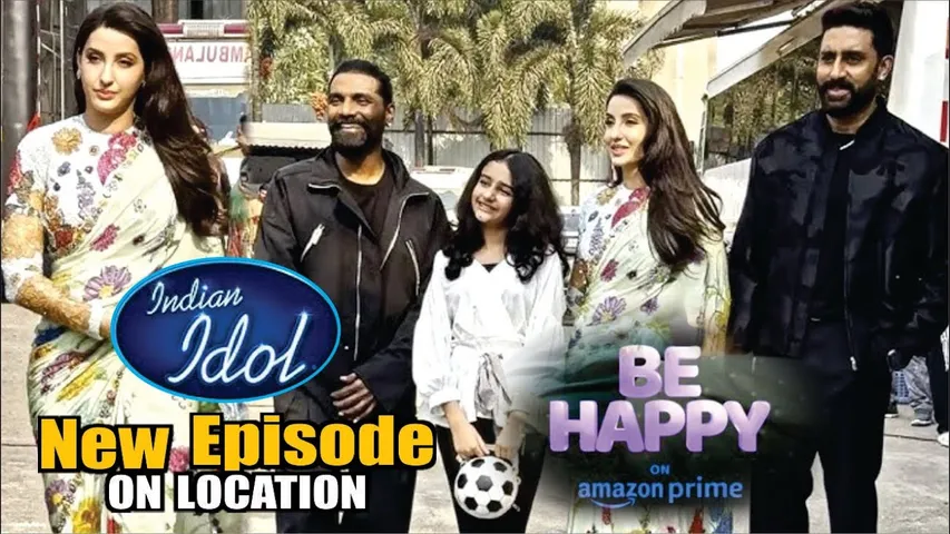 Indian Idol | On Location | Nora Fatehi, Abhishek Bachchan, Inayat Verma & Remo D'souza | BE HAPPY