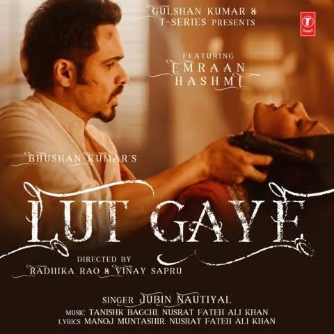 Bhushan Kumar's Lut Gaye sung by Jubin Nautiyal and featuring Emraan Hashmi is YouTube's top music video of 2021!