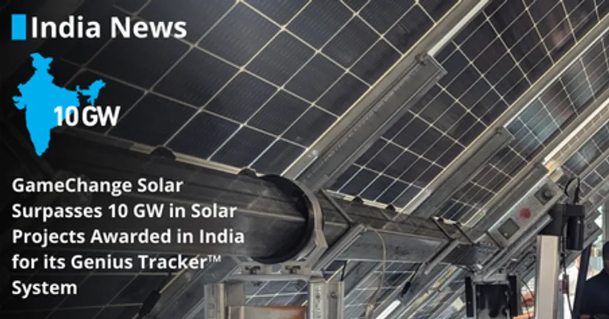 GameChange reaches 10 GW tracker supply milestone in India