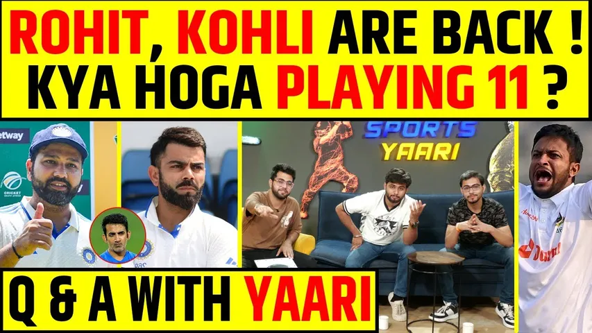 🔴Q&A WITH YAARI: ROHIT SHARMA & VIRAT KOHLI ARE BACK, BAN KE KHILAF KYA HOGI PLAYING 11?