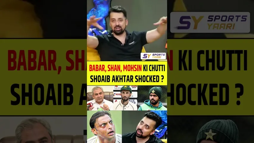 BABAR, SHAN MASOOD, MOHSIN KI CHUTTI SHOAIB AKHTAR SHOCKED?  #babarazam #shoaibakhtar #mohsinnaqvi