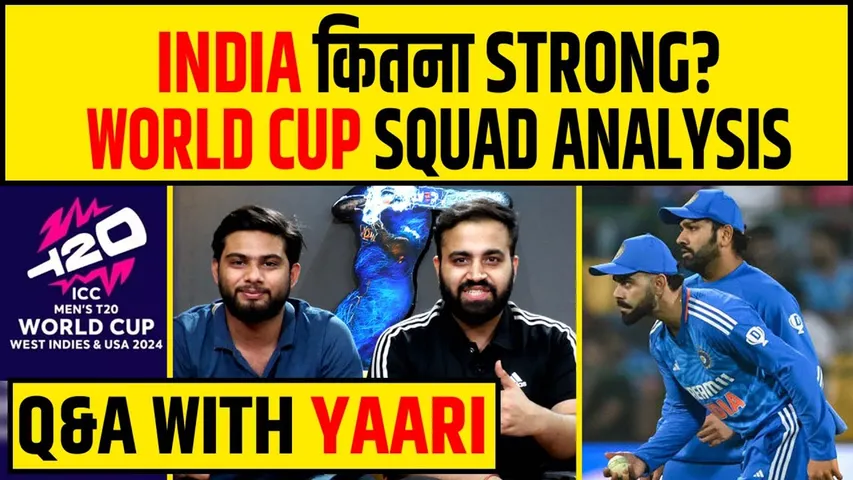 🔴Q&A WITH YAARI INDIA WORLD CUP SQUAD ANALYSIS, INDIA कितना STRONG?