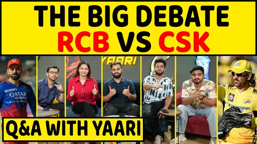 🔴Q & A with Yaari - RCB VS CSK पर BIGGEST DEBATE - कौन किससे बेहतर?