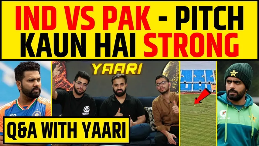 🔴Q&A With Yaari- IND VS PAK MEI KYA PITCH BANEGI VILLAN? KYA HOGI BEST 11