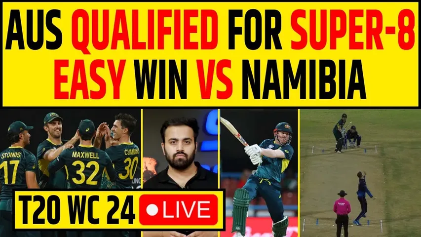 🔴T20 WC BREAKING- AUSTRALIA QUALIFIED FOR SUPER-8, BIG WIN VS NAMIBIA!🔥