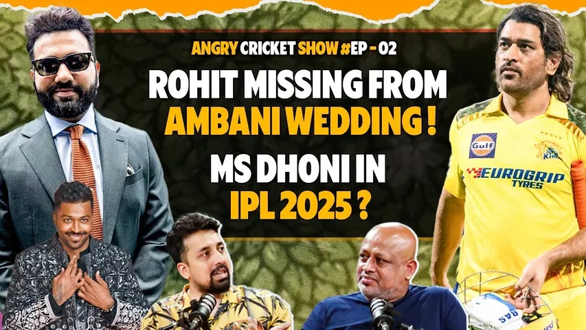 🔴ANGRY CRICKET SHOW WITH SUSHANT MEHTA EP. 02- DHONI IN IPL 2025? ROHIT MISSING FROM WEDDING !