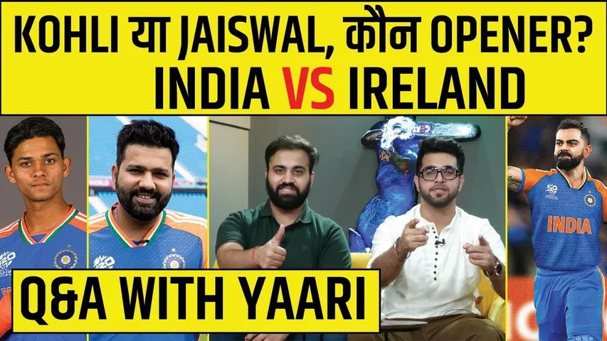 🔴Q&A WITH YAARI- INDIA की IRELAND के सामने क्या होगी PLAYING 11 #rohitsharma #viratkohli