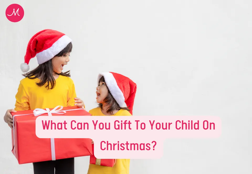 What Can You Gift To Your Child On Christmas?