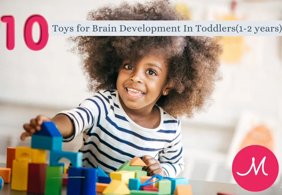 Toys for Brain Development In Toddlers(1-2 years)