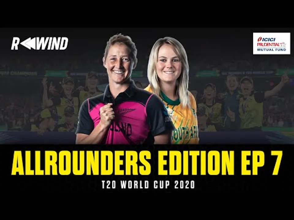 Rewind ft. Sophie Devine, Dane van Niekerk | T20 World Cup 2020 | EP 7