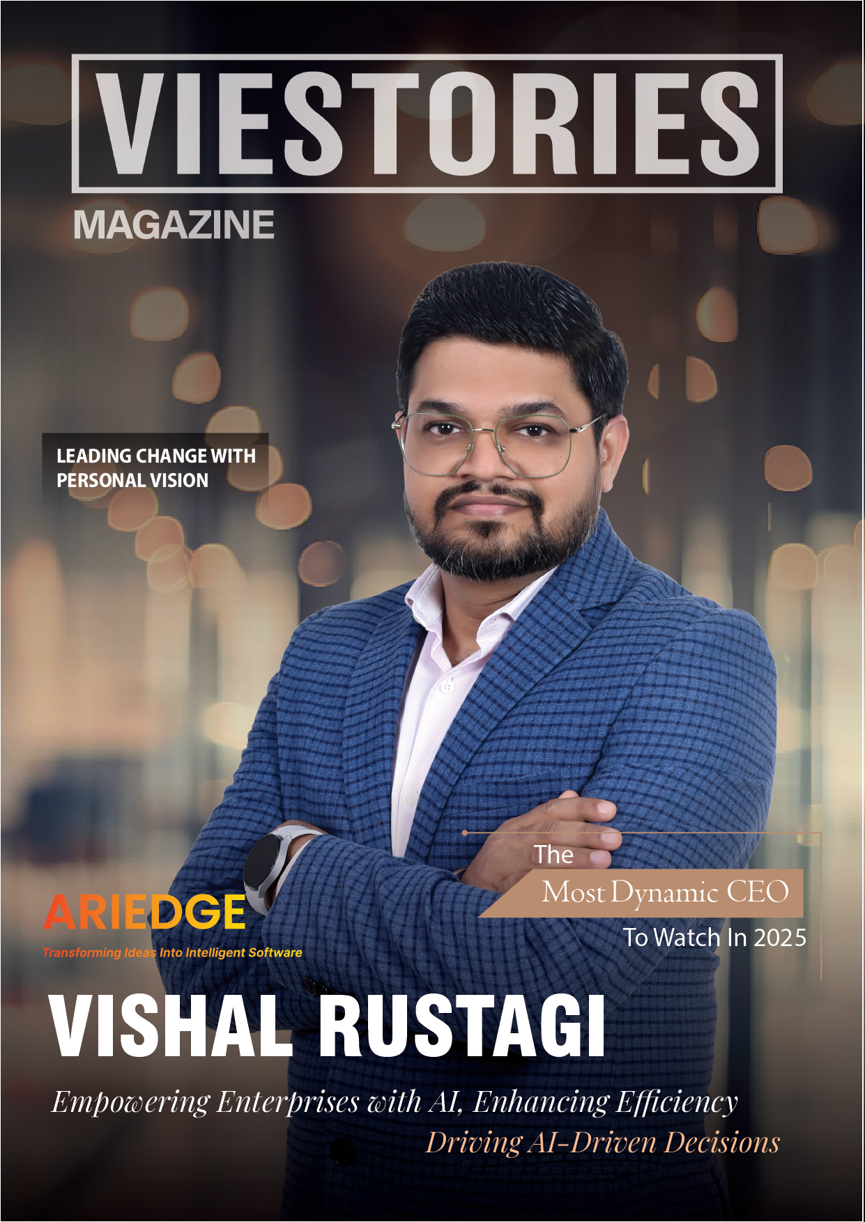 Vishal Rustagi - The Most Dynamic CEO to Watch in 2025